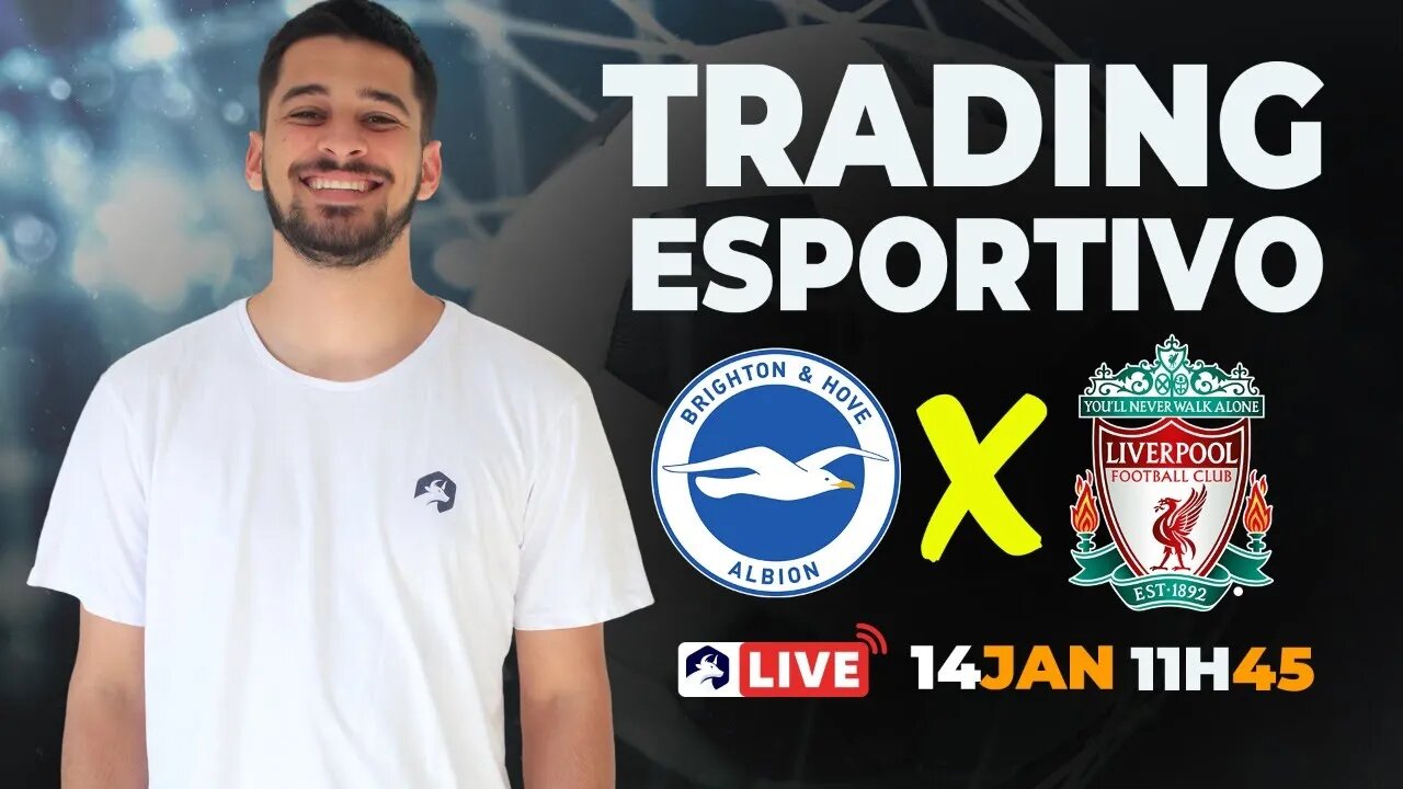 ⚽️ Trading Esportivo Ao Vivo - Brighton X Liverpool - Premier League ⚽️