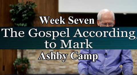 The Gospel According to Mark part 7