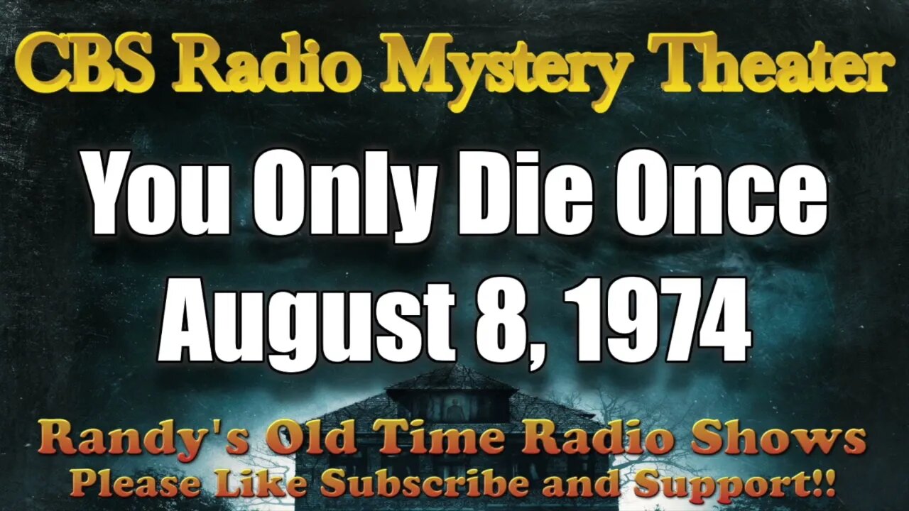 CBS Radio Mystery Theater You Only Die Once August 8, 1974