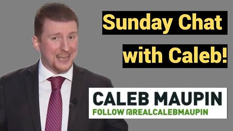 Live #434 - Sunday Chat with Caleb