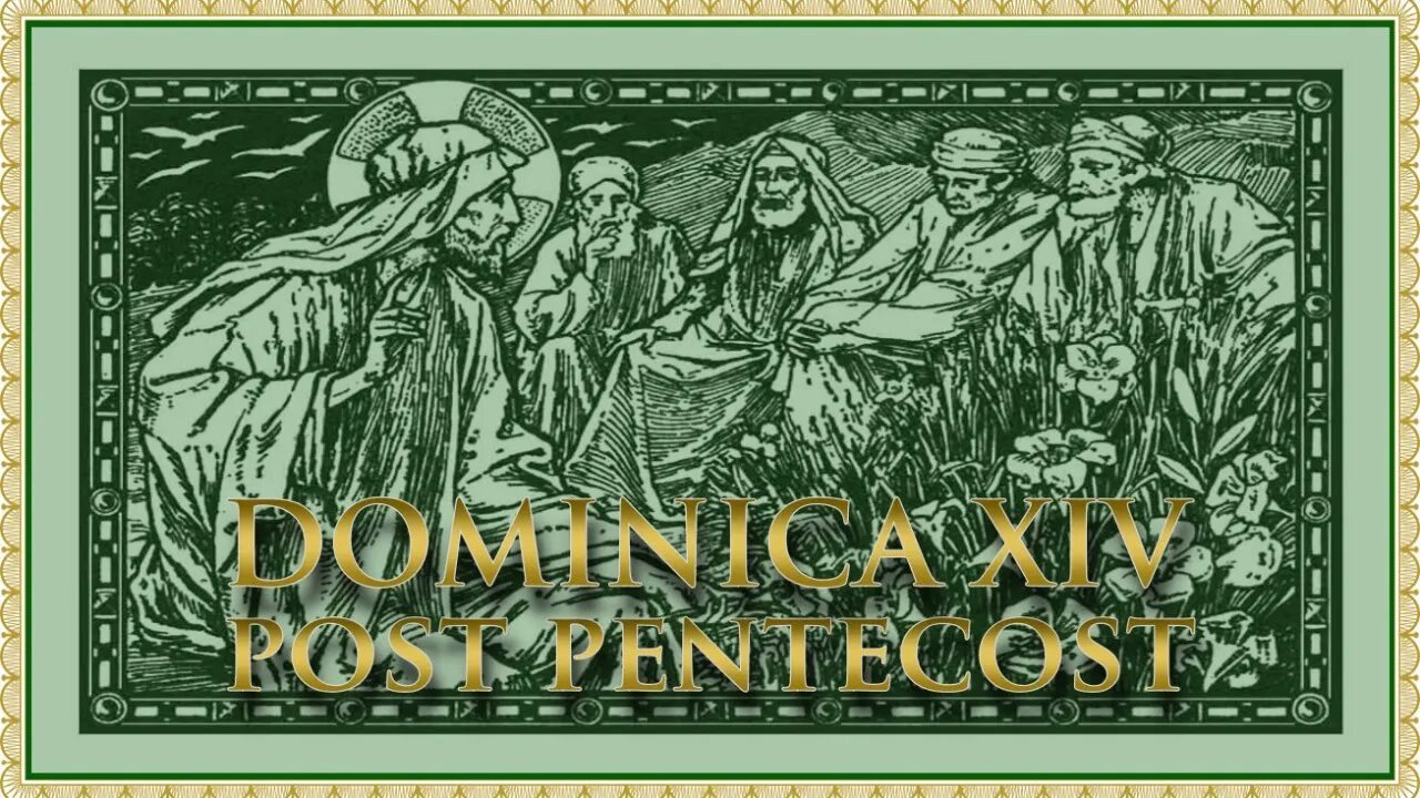 The Daily Mass: Sunday XIV Post Pentecost