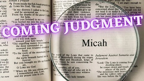 MICAH PT1: THE COMING JUDGMENT