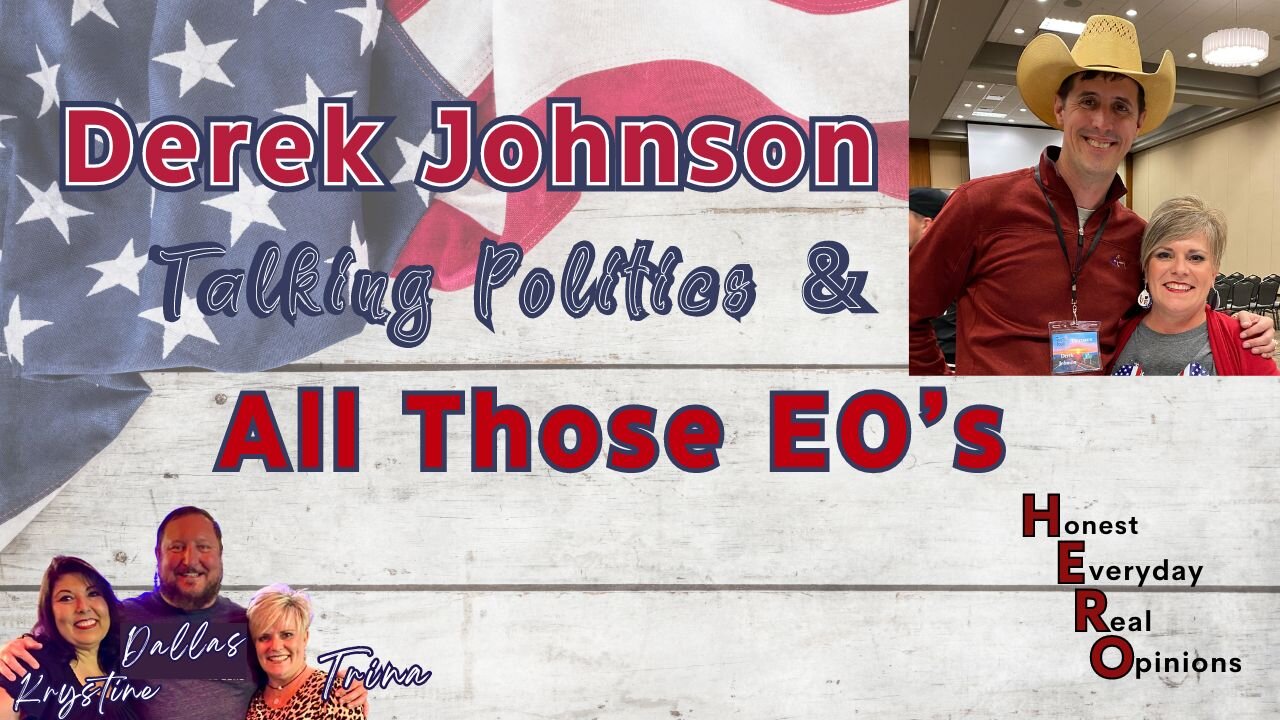 Derek Johnson Is Talking Politics and EO's