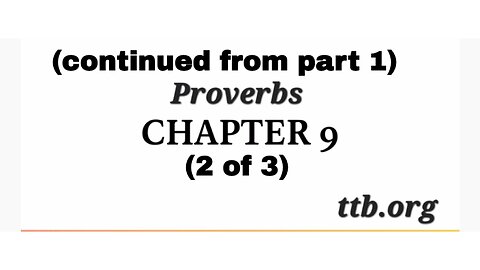 Proverbs Chapter 9 (Bible Study) (2 of 3)