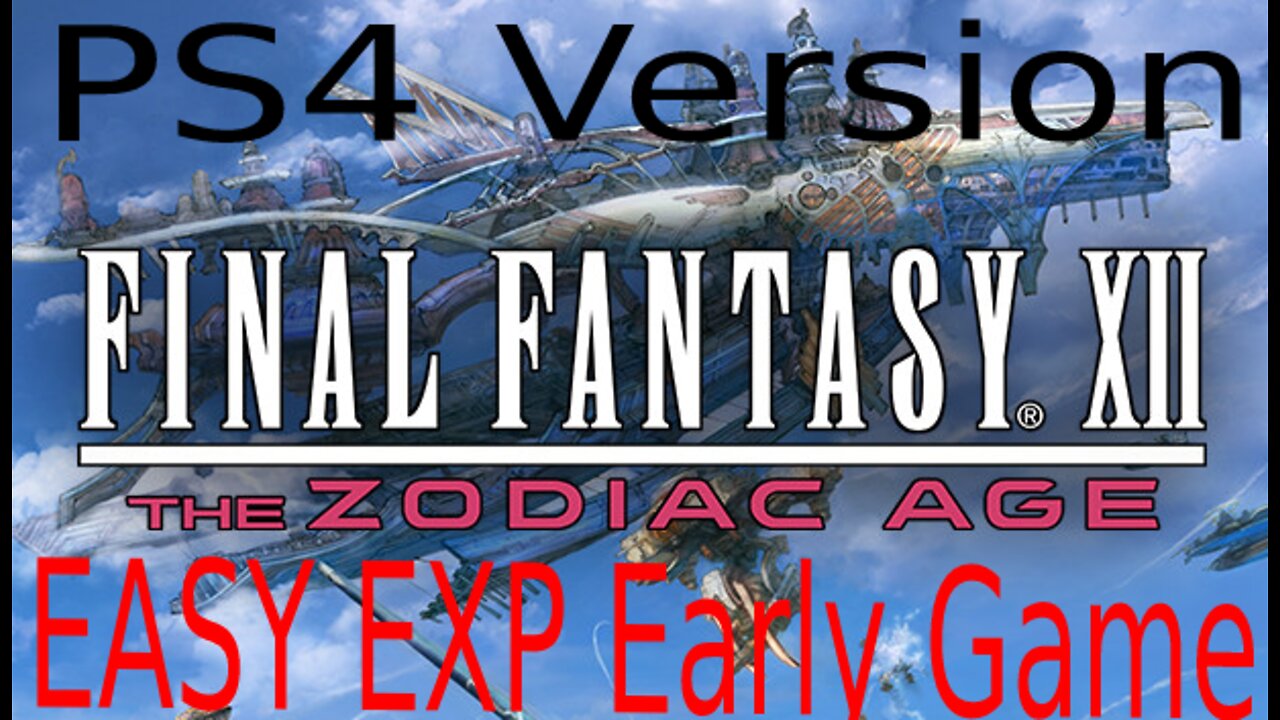 FINAL FANTASY 12: How to LEVEL UP in EARLY Game QUICKLY.