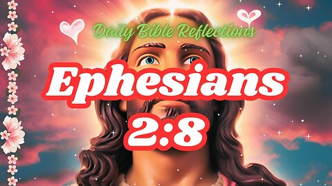 Understanding God's Gift of Grace: A Reflection on Ephesians 2:8