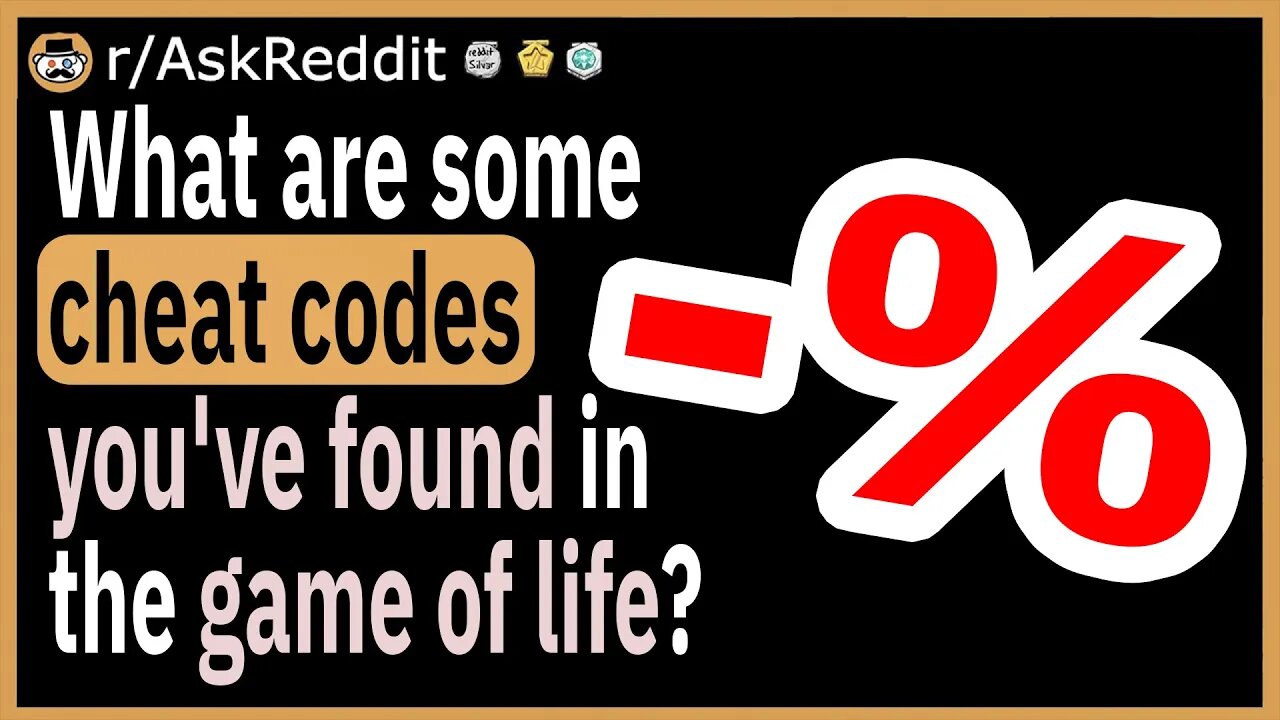 What are some cheat codes you've found in the game of life?