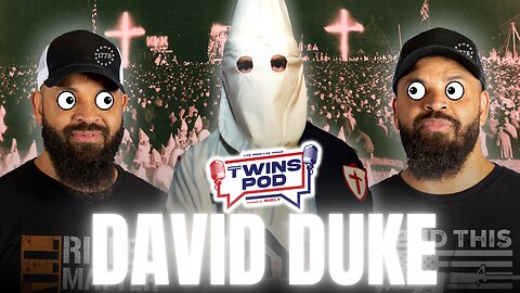 We Interviewed A KKK Grand Wizard | Twins Pod - Episode 42 - David Duke