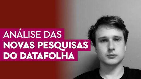 Análise das novas pesquisas do Datafolha (presidência e estados)