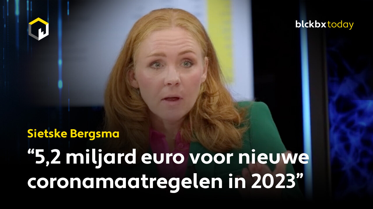 Sietske Bergsma: “5,2 miljard euro voor nieuwe coronamaatregelen in 2023”