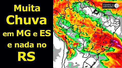 Chuvas intensas em Minas e no Espirito santo. Sem chuva no Rio Grande do Sul