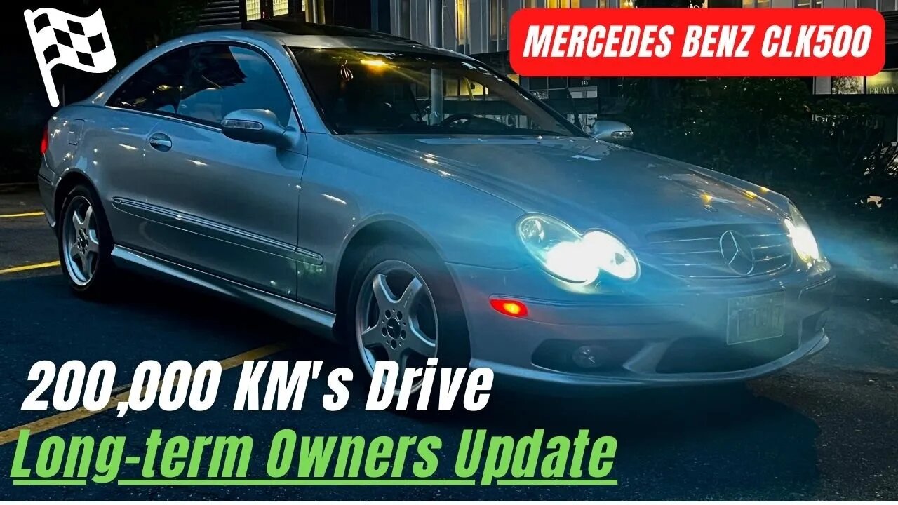 CLK500 125,000 Mile (200,000KMs) Update: Journey with my Merc - A Long-Term Ownership Review