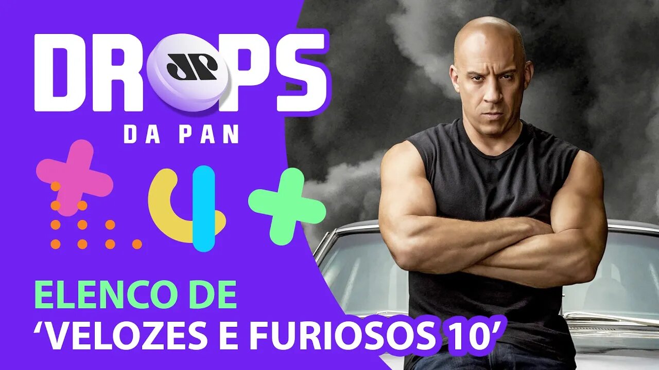 VELOZES E FURIOSOS 10 ESCALA BRIE LARSON | DROPS da Pan - 12/04/22