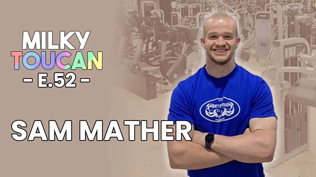 Milky Podcast #52 - Sam Mather