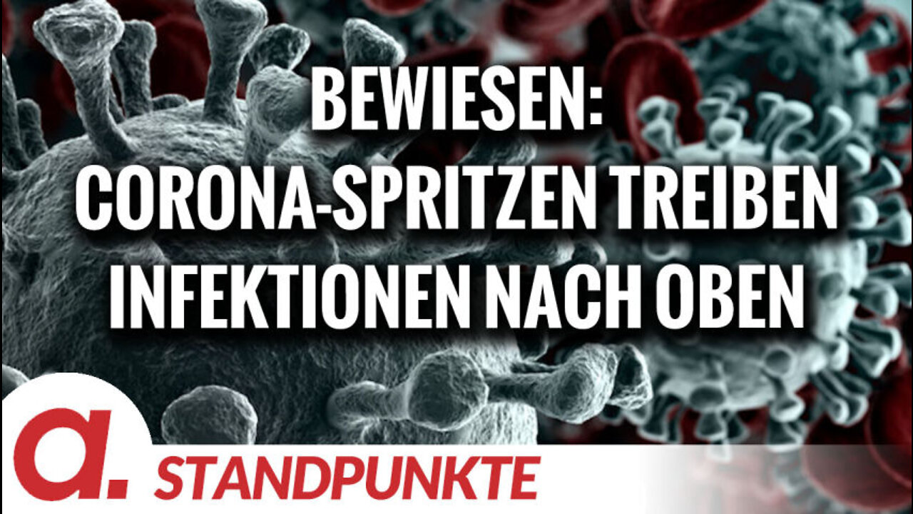 Bewiesen: Corona-Spritzen treiben die Infektionen nach oben | Von Peter Haisenko
