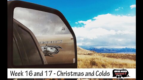 Week 16 and 17 - Christmas in an RV, Colds, and back into the cold..