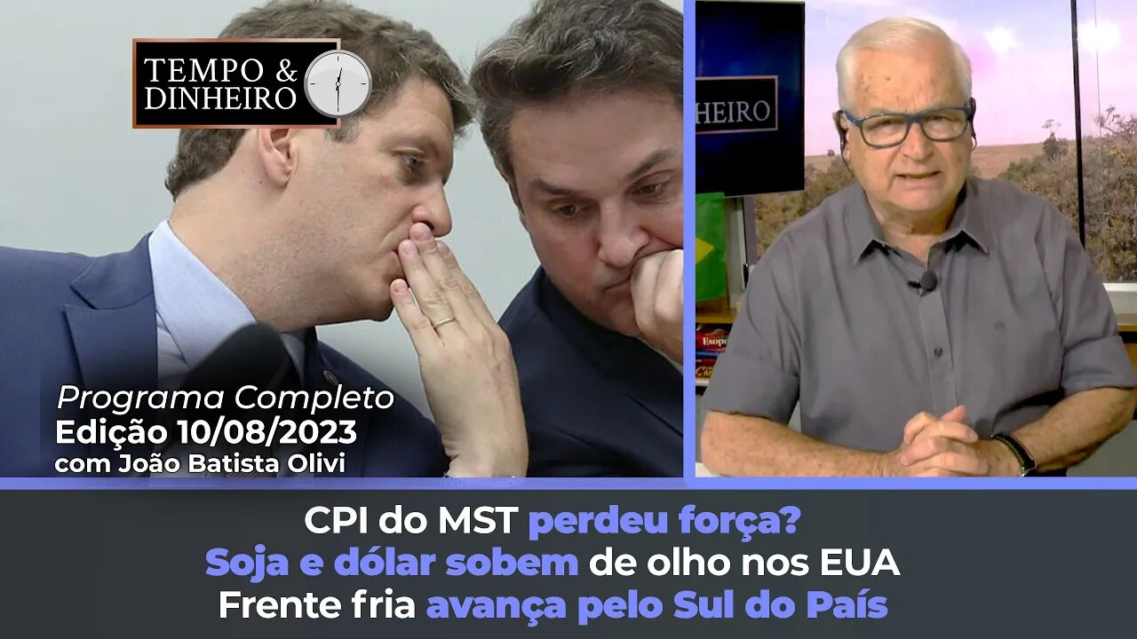 Soja e dólar sobem de olho nos EUA. Frente fria avança pelo Sul do País. CPI do MST perdeu força?