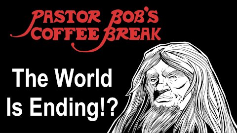 THE WORLD IS ENDING!? / PB's Coffee Break