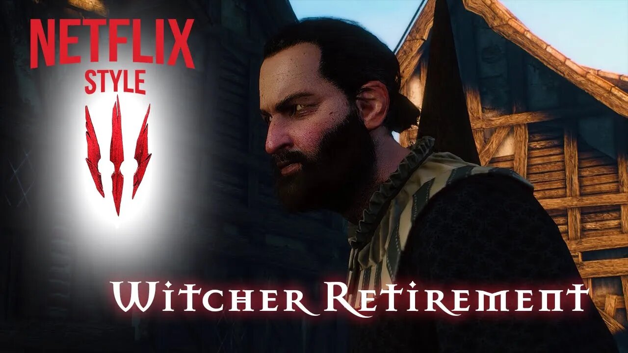 Witcher Retirement - The Witcher 3 (Netflix Style)