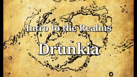 Intro to the Realms ep22 - Drunkia