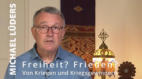 Freiheit? Frieden? - Michael Lüders