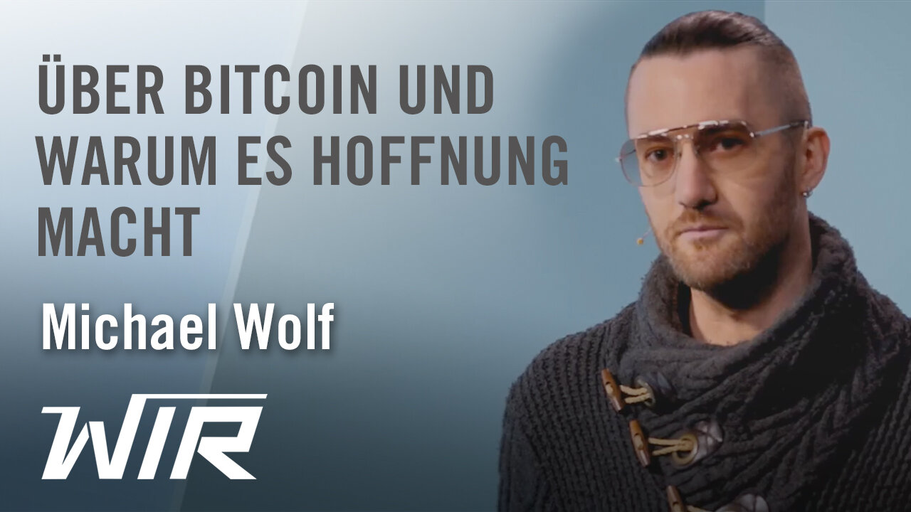 Michael Wolf: Über Bitcoin und warum es Hoffnung macht