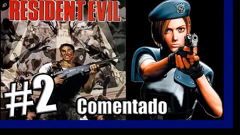 RESIDENT EVIL (1996) Comentado - Se acostumando ao Jogo #2