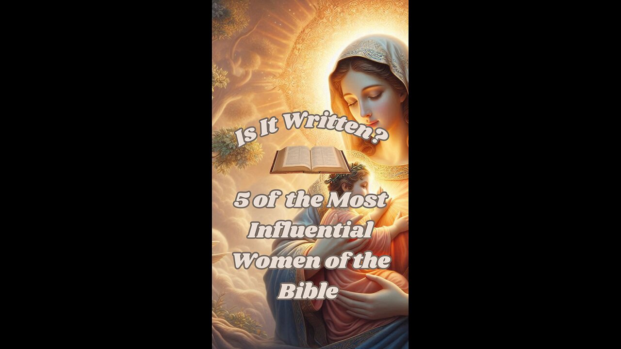 5 of the Most Influential Women of the Bible