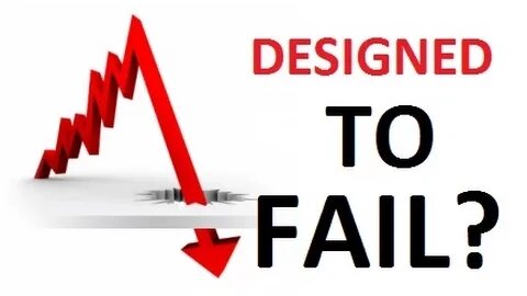 Is The System Designed To Fail?