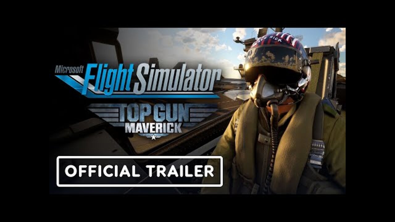 Microsoft Flight Simulator x Top Gun: Maverick - Official Launch Trailer