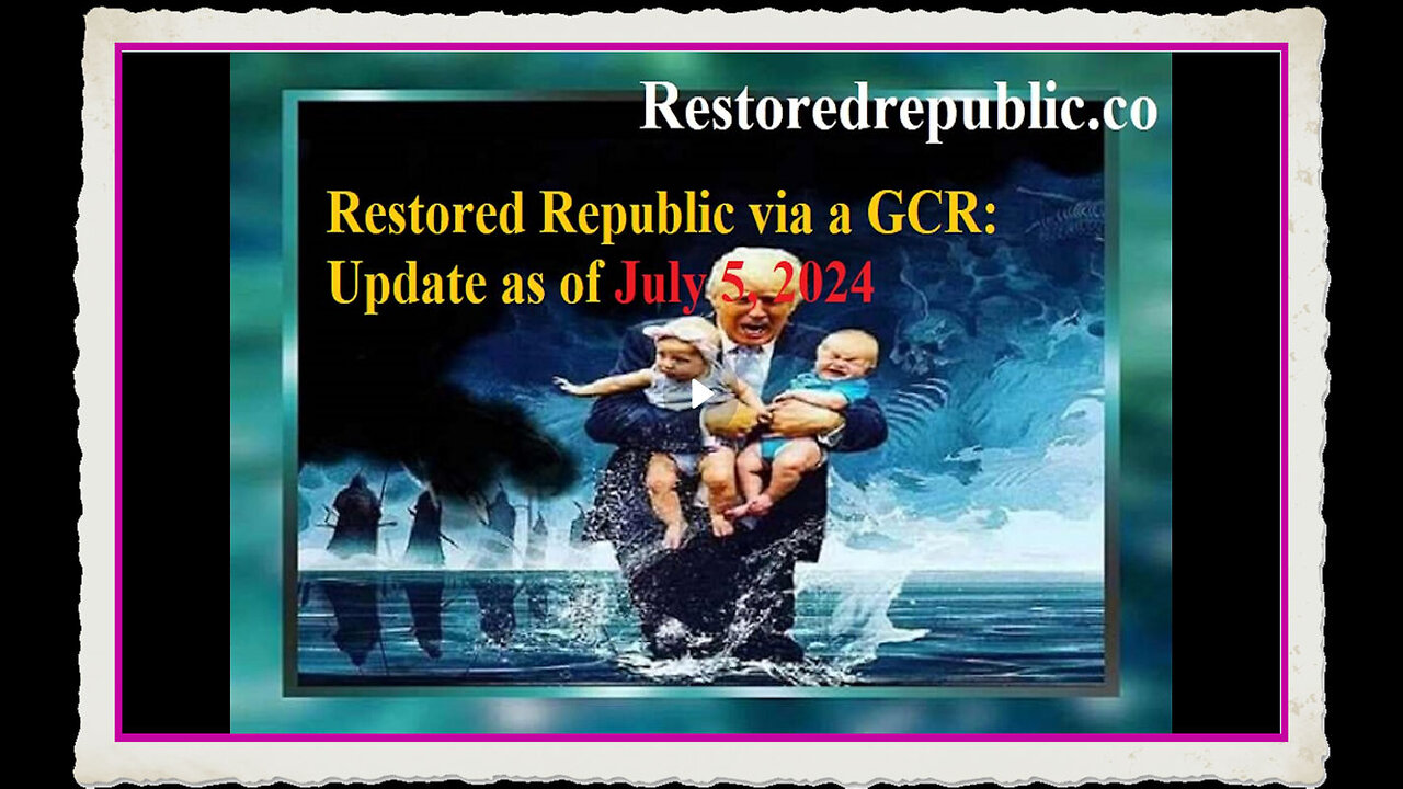 Restored Republic via a GCR Update as of July 5, 2024