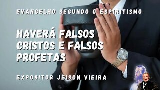 Haverá Falsos Cristos e Falsos Profetas(Cap. 21 de O Evangelho Segundo o Espiritismo)
