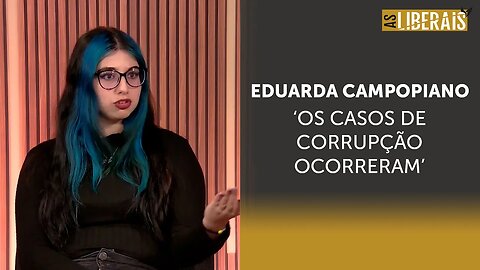 Eduarda Campopiano: 'Algumas pessoas não querem enxergar os crimes durante os governos do PT' | #al
