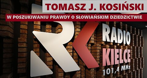 Radio Kielce [audio]: Poszukiwanie prawdy o słowiańskim dziedzictwie (Tomasz J. Kosiński)