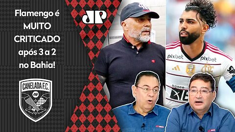 "O Flamengo GANHOU de forma VERGONHOSA! E o Sampaoli FICOU MALUCO?" 3 a 2 no Bahia é CRITICADO!