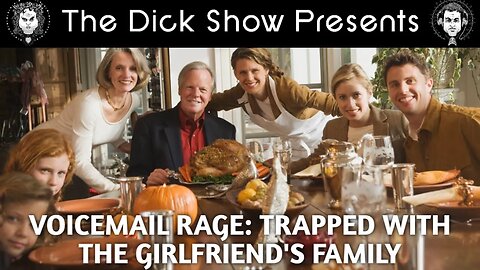 Voicemail Rage: Girlfriend's Family Obligations
