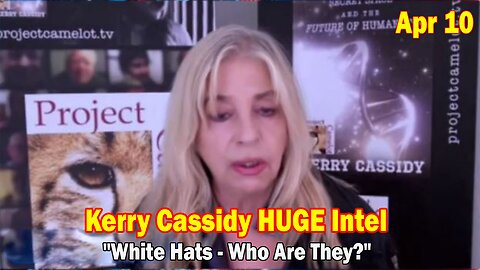 Kerry Cassidy HUGE Intel Apr 10: "White Hats - Who Are They? Cloning? Multidimensional Existence"