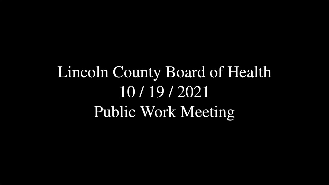 Lincoln County Board of Health Public Work Meeting 2021-10-19