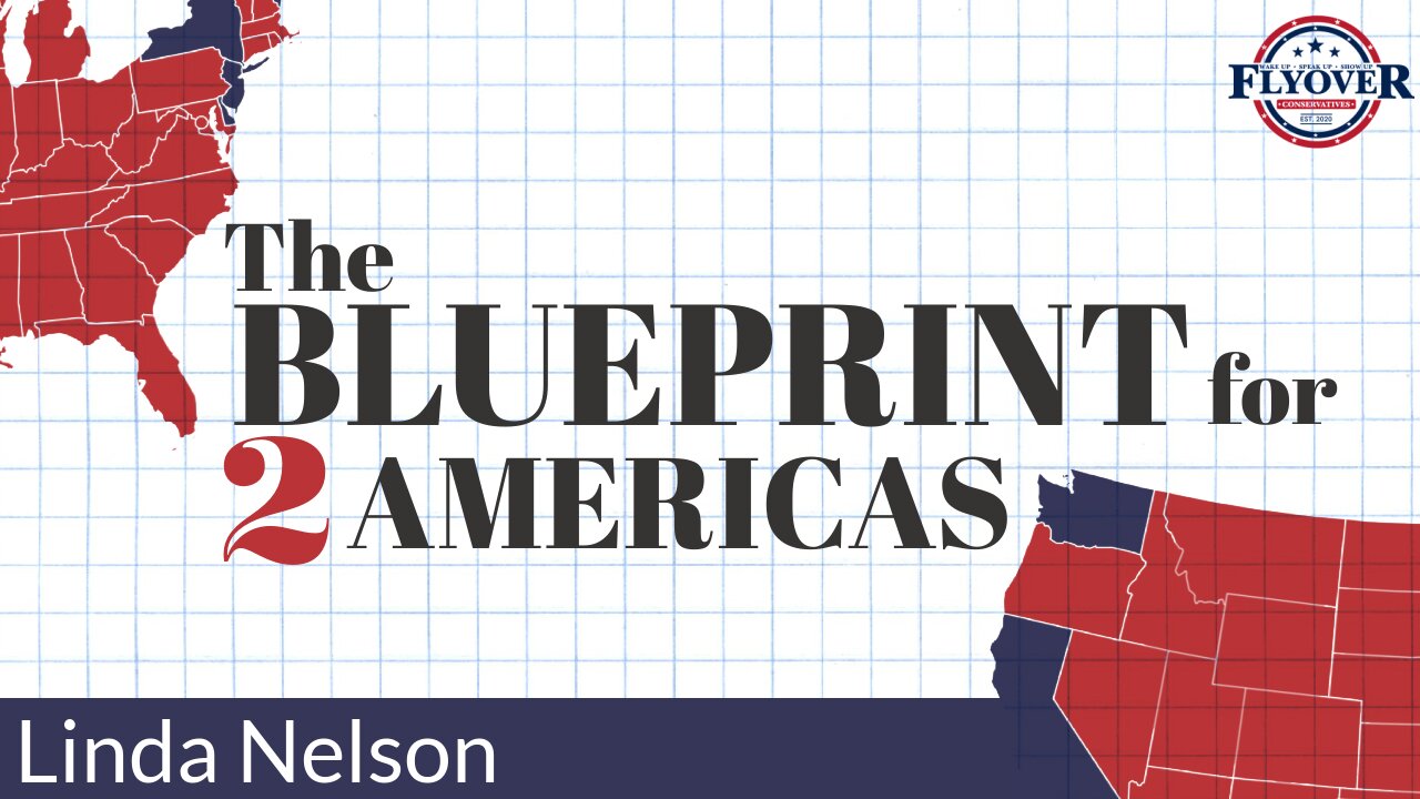 The Blueprint For 2 Americas with Linda Nelson | Flyover Conservatives