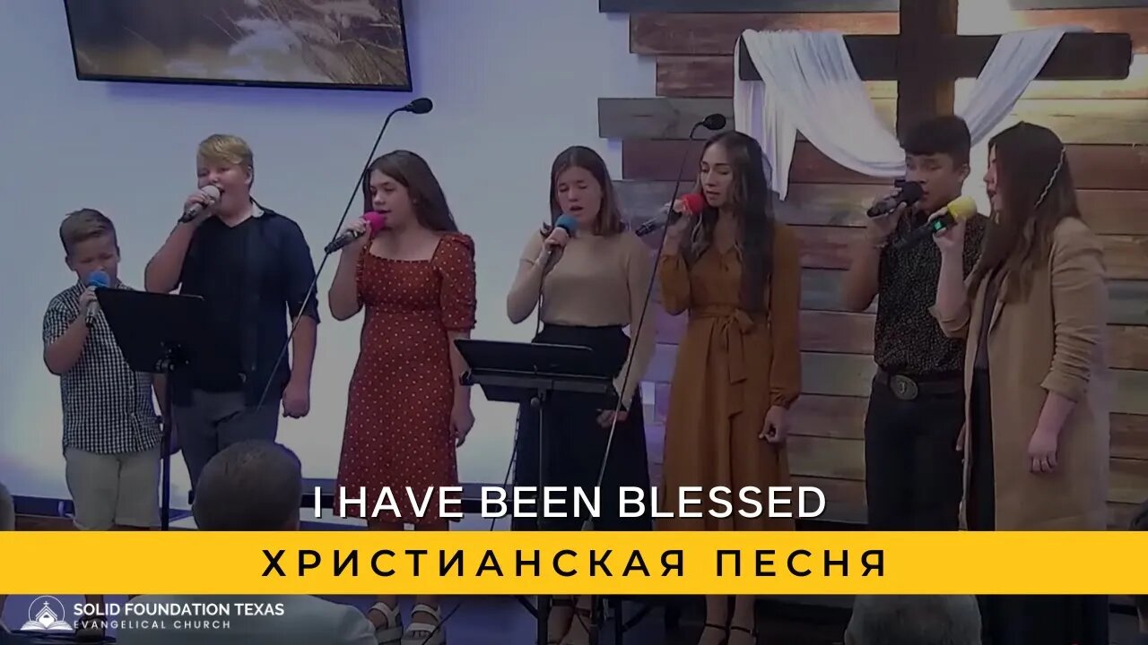 I have been Blessed | Христианская Песня