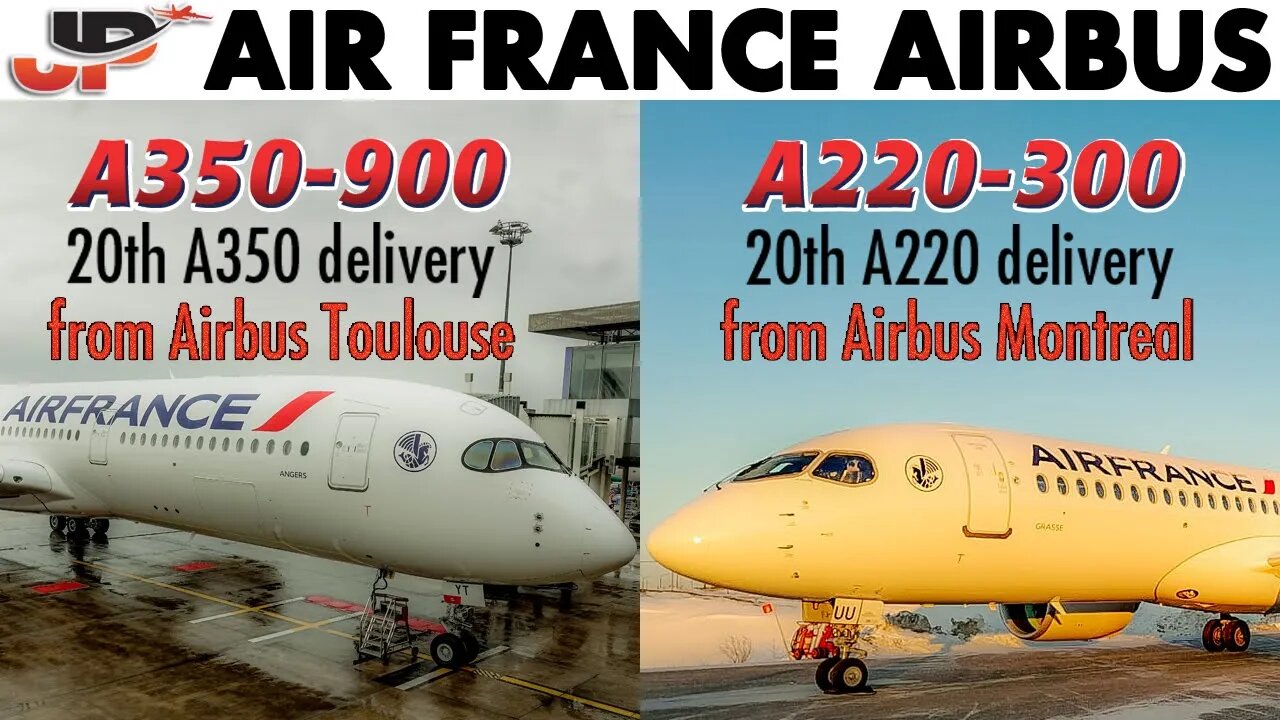 Air France 20th Airbus A220 & A350 Cockpit Delivery Flights