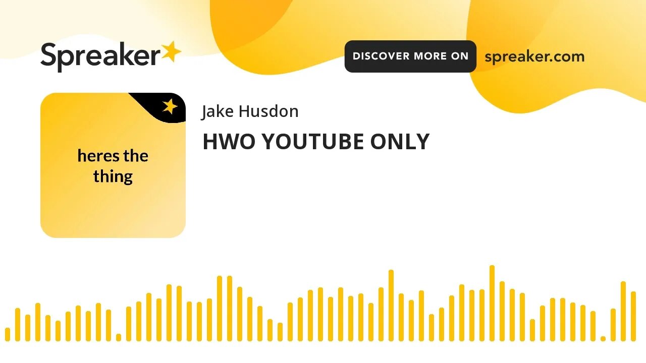 HWO YOUTUBE ONLY (made with Spreaker)