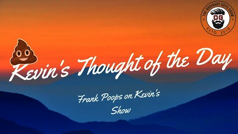 Kevin's Thought of the Day - Frank's Takeover!