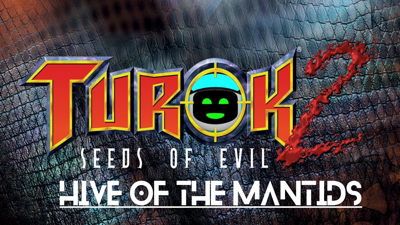 Turok 2: Seeds of Evil (Part 4) - Hive of the Mantids