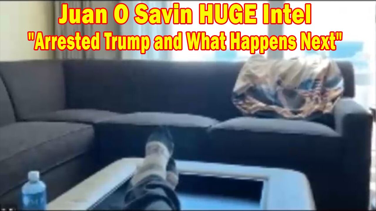 Juan O Savin HUGE Intel April 6, 2023: Arrested Trump and What Happens Next