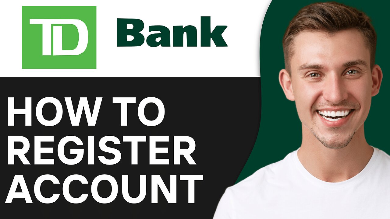 How To Register For TD Bank Online Banking