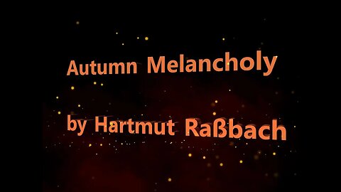 Autumn Melancholy © Music Hartmut Raßbach