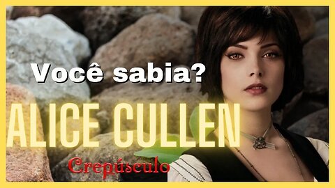 Você sabia? Curiosidades sobre Alice Cullen de A Saga Crepúsculo