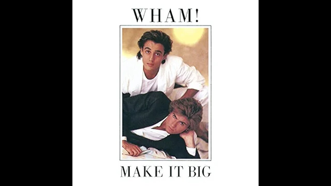 Wham! - Everything She Wants
