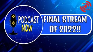 FINAL Stream Of 2022! Year Recap + 2023 Most Anticipated Games/Movies - New Years Special